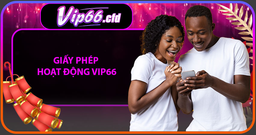 Giấy Phép Hoạt Động VIP66