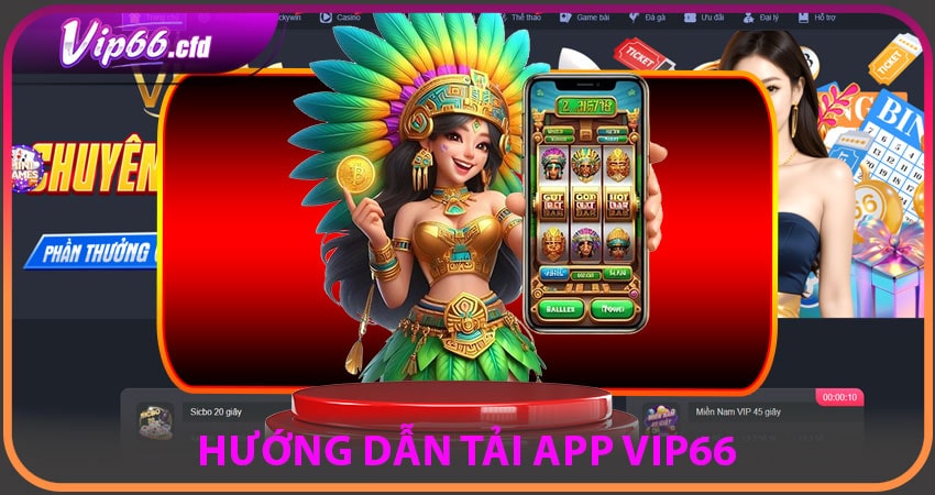 Hướng dẫn 3 bước tải app VIP666 về điện thoại di động
