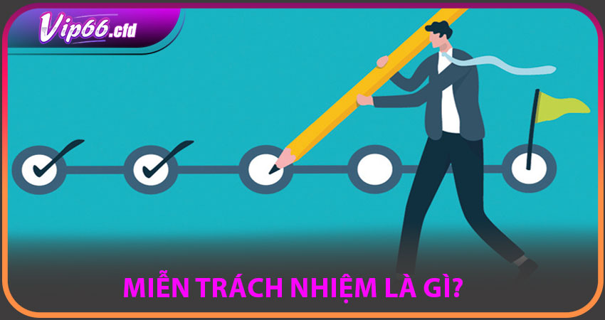 Miễn Trách Nhiệm là gì?