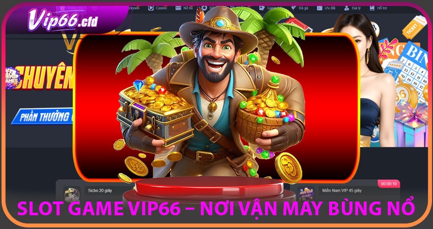 Slot game VIP66 – nơi vận may bùng nổ