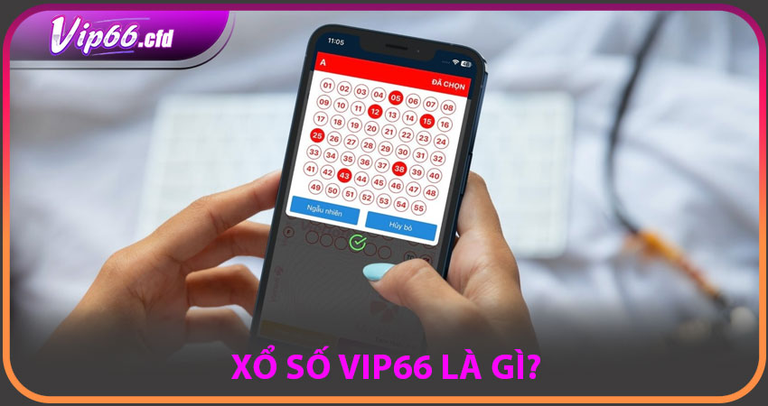 Xổ số VIP66 là gì?