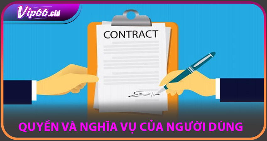Quy định về quyền và nghĩa vụ của người dùng